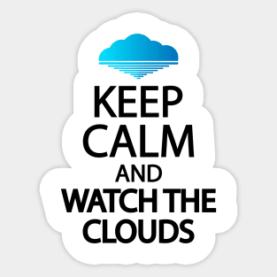 Keep calm and watch the clouds Sticker